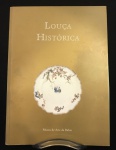 LOUÇA HISTÓRICA  MUSEU DE ARTE DA BAHIA por Sylvia Menezes de Athayde. Atualmente uma das mais importantes fontes de consulta em louça da aristocracia brasileira do sec. XIX. Ricamente ilustrado. 91 pg. 30 cm de comprimento