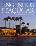 ENGENHOS DE AÇUCAR NA COLÔNIA E NO IMPÉRIO - BELISSMA OBRA  FARTAMENTE ILUSTRADA COM FOTOS DE CRISTIANO MASCARO E TEXTOS DE MARY DEL PRIORE E TASSO FRAGOSO. 305PCom o objetivo de alertar as consciências para a necessidade de preservar os engenhos de açúcar brasileiros esta luxuosa edição aborda a história destas construções desde o seu surgimento além de detalhar a sua arquitetura. Retrata vários engenhos que sobreviveram à crise açucareira e que hoje são exemplares da época colonial.