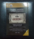 BRASIL - LIVRO COMPLETO DO PAPEL MOEDA - ESCRITO POR FERNANDO ANTUNES E RODRIGO MALDONADO - 1º EDIÇÃO - 2016 - DETALHA TODAS AS CÉDULAS BRASILEIRAS DESDE O BRASIL COLONIA ATÉ 2016, COM IMAGENS, TEXTOS E INFORMAÇÕES. 777 PÁGINAS.