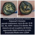 L2564 Moeda Romana Atribuida a Provincia de Palmirena emissor bem dificil. Moeda rara.
