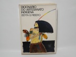 LIVRO - "Dicionário do Artesanato Indígena" Berta G. Ribeiro. Editora Itatiaia limitada. 