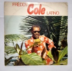 Antigo e Original Disco de Vinil - ''FREDDY COLE LATINO'' - Ano: 1979 - Som Livre - Disco conservado - Capa com desgaste - Conforme fotos - Medida: 31 x 31 cm.