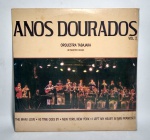 Disco de Vinil Original - LP - Orquestra Tabajara de Severino Araújo - Anos dourados vol. 2 - Conforme fotos - Medida: 31 x 31 cm.