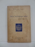 DAUNT, RICARDO GUMBLETON. - DIÁRIO DA PRINCESA ISABEL (EXCURSÃO DOS CONDES D'EU À PROVINCIA DE S. PAULO EM 1884). LIVRO QUE DENTRE OUTROS RELATOS CONTEM A NARRATIVA DA PRINCESA ISABEL SOBRE SUA HOSPEDAGEM NA FAZENDA SANTA GERTRUDES. SÃO PAULO: EDITÔRA ANHEMBI, 1957. PRIMEIRA EDIÇÃO.  MUITO BOM ESTADO DE CONSERVAÇÃO.  105 PP. 23 X 14,5 CM