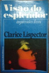 Livro: LISPECTOR, Clarice. Visão do esplendor: impressões leves. 1ª edição. Rio de Janeiro: Livraria
