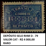 DEPÓSITO - SELO RARO RHM 79 VALOR DE CATÁLOGO R$ 4 000,00 - SELO EM EXCELENTE ESTADO DE CONSERVAÇÃO