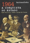 Livro - 1964 A Conquista Do Estado Ação Politica Poder e Golpe de Classe