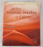 Entre Tramas, Rendas e Fuxicos Memória Globo. Lilian Arruda. Ilustrado. 399 páginas. 
