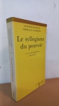 Le Syllogisme Du Pouvoir * Gwendoline Jarczyk e Pierre Jean Labarrière