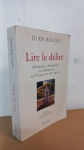 Lire Le Délire. Aliénisme, Rhétorique Et Littérature En FranceJuan Rigoli