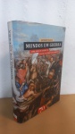 Mundos Em Guerra: 2500 Anos De Conflito Entre OCIDENTE E ORIENTE, Anthony Pagden. CAPA DURA EM ÓTIMO ESTADO