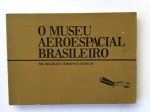 MILITARIA - 12RD - Rara edição do livro O MUSEU AEROESPACIAL BRASILEIRO, AUTOGRAFADA PELA AVIADORA ADA ROGATO, pioneira da aviação no Brasil. Com 245 páginas fartamente ilustradas com fotografias coloridas do sensacional acervo do museu. Fora de catálogo!