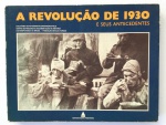 MILITARIA - 14RD - Raro exemplar do livro A REVOLUÇÃO DE 1930, com 214 páginas fartamente ilustradas sobre o período. Editora Nova Fronteira, 1980.