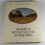 LIVRO - MEMÓRIAS DE UM VIAJANTE ANTIQUÁRIO de José Claudino da Nóbrega. Repleto de ilustrações de verdadeiras antiguidades. Capa dura, contém 207 páginas. Algumas páginas amareladas em razão do tempo. Edição de 1984.