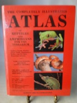 THE COMPLETELY ILLUSTRATED ATLAS OF REPTILES AND AMPHIBIANS FOR THE TERRARIUM - COBRAS, LAGARTOS, TA
