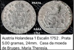 AUSTRIA HOLANDESA - PRATA RARA DE 1 ESCALIN DO ANO 1752 24 MM EM BÉLISSIMO ESADO DE CONSERVAÇÃO