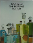 BACCARAT THE PERFUME BOTTLES A COLLECTORS GUIDE  SEGUNDA EDIÇÃO YVONNE BRUNHAMMER -  222 PAGINAS FARTAMENTE ILUSTRADO. OBRA DE REFERENCIA.