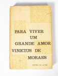 Livro - Para Viver um Grande Amor ASSINADO - por Vinícius de Moraes - editora do autor - 1962 - exem