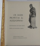 OS 12 PROFETAS DO ALEIJADINHO. Escultor mineiro. Bem  ilustrado, com capa dura. Idioma Português - 1