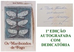 SARNEY, José. OS MARIBONDOS DE FOGO. Rio de Janeiro: Artenova, 1978. 1ª EDIÇÃO, AUTOGRAFADA COM DEDI