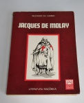 Antigo Livro Maçônico - JACQUES DE MOLAY - Rizzardo da Camino (Os Templários)- Literatura Maçônica - Editora Aurora -  Com 292 páginas - Brochura - Conservado - Conforme fotos - Medida: 22 x 16 cm.