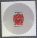 Livro Bossa Nova E Outras Bossas- A Arte e o design das capas dos lps, Caetano Rodrigues e Charles G