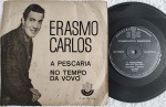 Erasmo Carlos  A Pescaria / No Tempo Da Vovó 7" 60's  Mono Muito bom Estado. 7"RGE Records 60's. Capa em bom estado com  manchas amareladas.  Disco em  muito bom estado.