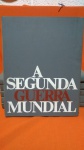COLEÇÃO A SEGUNDA GUERRA MUNDIAL 9 VOLUMES ED. CODEX / MUITAS FOTOS / COLEÇÃO INCOMPLETA /  CADA VOL42184