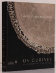 Livro "Os Ourives na História de São Paulo" de Maria Helena Brancante. Editora Pinacoteca do Estado de São Paulo. 248 páginas.