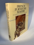 FRENCH FURNITURE MAKERS / THE ART OF THE ÉBÉNISTE FROM LOUIS XIV TO THE REVOLUTION. POR ALEXANDRE PR