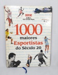 Lindo livro - 1000 MAIORES ESPORTISTAS DO SÉCULO 20 - Isto é - The Sunday Times - Possui 247 páginas ricamente ilustradas e comentadas - Conservado - Conforme fotos - Medida: 28 x 12 x2 cm.