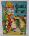 Antigo e raro livro infantil ''A história da Ratinha'' - Coleção Berimbau, Nº 1 - Ano: 1963 - 10 páginas - Conto popular - Medida: 31 x 23 cm. - Possui marcas do tempo em suas folhas e assinatura na 2 página.