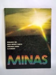 Grande Livro - MINAS - Fernando Reis, Paulo Mendes, Armando Cunha e Al Hamdan - Quarto volume da série ''IMAGENS DO BRASIL'' - Possui 104 páginas ricamente ilustradas com fotografias representando Minas Gerais - Capa dura - Medida: 31 x 24 cm.