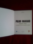 " Pulso Iraniano" de Marc Pottier, 2011, patrocínio Oi , capa dura, 25,5x19,5 cm., 175 pag. otima impressão, português e inglês, mostrando com fotos, as formas culturais do país e sua gente. Ótimo estado.