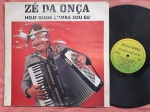 LP ZÉ DA ONÇA - HOJE QUEM ZOMBA SOU EU // CAPA CONFORME FOTOS // DISCO EM MUITO BOM ESTADO // PODE CONTER RISCOS QUE CAUSAM CHIADOS, RUÍDOS OU PULOS