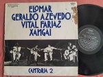 LP CANTORIA 2 C/ ELOMAR, GERALDO AZEVEDO, VITAL FARIAS E XANGAI // CAPA CONFORME FOTOS // DISCO EM MUITO BOM ESTADO // PODE CONTER RISCOS QUE CAUSAM CHIADOS, RUÍDOS OU PULOS