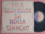 LP PELA QUALIDADE DA NOSSA GERAÇÃO C/ LÔ BORGES, JOYCE, DJAVAN E OUTROS // CAPA CONFORME FOTOS // DISCO EM MUITO BOM ESTADO // PODE CONTER RISCOS QUE CAUSAM CHIADOS, RUÍDOS OU PULOS