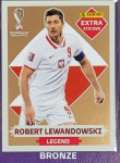 LANCE LIVRE - ROBERT LEWANDOWSKI BRONZE - EXTRA LEGEND (Polônia) - Figurinha Original - Não deixe de ter as Figurinhas mais raras DO ÁLBUM DA COPA DO MUNDO QATAR 2022 - PANINI - Valor de mercado acima de R$ 150.00