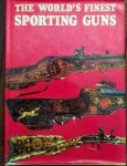 MILITARIA - LIVRO `THE WORLDS FINEST SPORTING GUNS` - As melhores armas esportivas do mundo - Howard L. Blackmore, CAPA DURA - IMPRESSO EM PAPEL COUCHÊ COM 186 PÁGINAS RICAMENTE ILUSTRADAS - 1983.