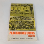 FUTEBOL - COPA DO MUNDO - Lindo folder com capa em papel duro e interno em papel denominado Placard das Copas 1930 - 1970 - Com uma folha para cada copa do mundo. Foi com certeza IMPRESSO antes da Copa de 1970 pois tem o espaço para  preenchimento dos resultados da copa supracitada. Mede 19cm de altura.