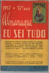 ALMANAQUE EU SEI TUDO - 1957 - 37ºANO