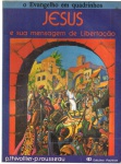 O EVANGELHO EM QUADRINHOS JESUS E SUA MENSAGEM DE LIBERTAÇÃO