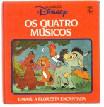 CLÁSSICOS DISNEY - OS QUATRO MÚSICOS / A FLORESTA ENCANTADA