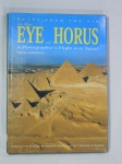 LIVRO - "In the EYE of HORUS - A Phothographer's Flight over Egypt" editora The American University in Cairo, por Marcello Bertinetti, capa dura com sobre-capa, ricamente ilustrado, textos em inglês, ano de 2001, 320 págs.