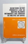 Livro conservado - Secretário Íntimo Preboste e Juíz ou Mestre Irlandês Intendente dos Edifícios ou Mestre em Israel - 6 Grau -  7 Grau - 8 Grau - Esta é a Maçonaria - Jorge Adoum  ( Mago Jefa ) - Editora Pensamento - 149 páginas - Possui carimbo e assinatura de caneta. Medida: 19,5 cm x 13,5 cm x 0,8 cm.