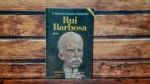 Livro, Coleção- A Vida dos Grandes Brasileiros - Rui Barbosa (Edição exclusiva para assinantes Istoé), 2001, Editora Três LTDA. R1897