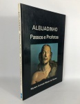 ALEIJADINHO - "Passos e profetas", Myriam Andrade Ribeiro de Oliveira, ano 1984, medindo 32x23 cm, 71 páginas.