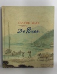 Castro Maya, Colecionador de DeBret. Obra fartamente ilustrada com reproduções dos trabalhos de Debret, 263. Exemplar que mostra um dos mais ricos acervos dos trabalhos de Debret, além de excelente texto. Primeira edição.