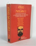 ATRÁS DA MÁSCARA 2 - ano 1983, 436 paginas, apresenta assinaturas do autor.