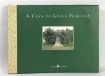 A CASA DA GÁVEA PEQUENA "NA MEMÓRIA DA CIDADE DO RIO DE JANEIRO" - editora Casa da Palavra, RJ 2006, 127 paginas.